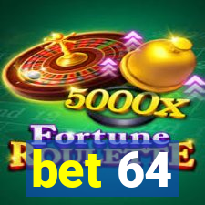 bet 64
